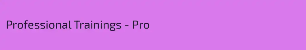 Professional Trainings - Pro